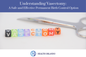 Understanding Vasectomy A Safe and Effective Permanent Birth Control Option